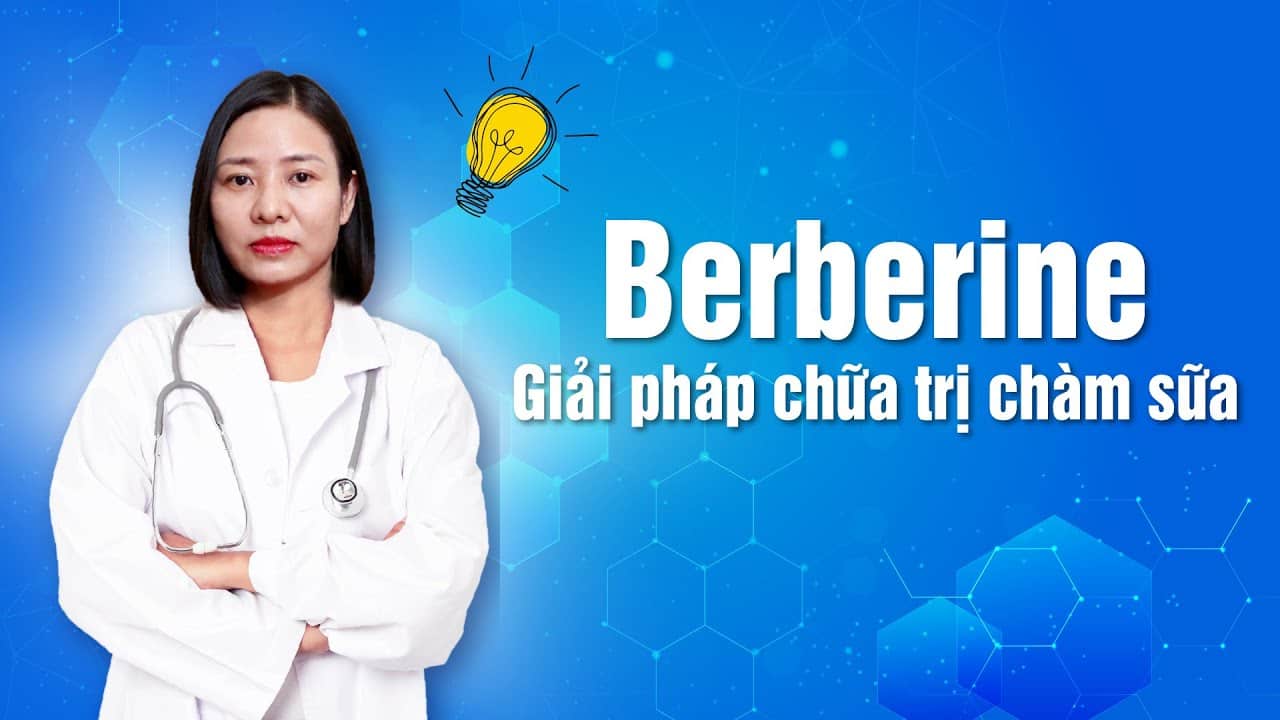 Ths.BS Hoàng Thị Hoạt đánh giá Berberine là giải pháp ưu việt trong trị chàm sữa cho trẻ
