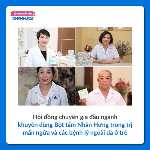 Bột tắm Nhân Hưng được Hội đồng chuyên gia đầu ngành khuyên dùng.