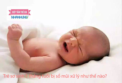 Bé sơ sinh 1 tháng tuổi bị sổ mũi mẹ cần lựa chọn biện pháp an toàn tuyệt đối cho bé