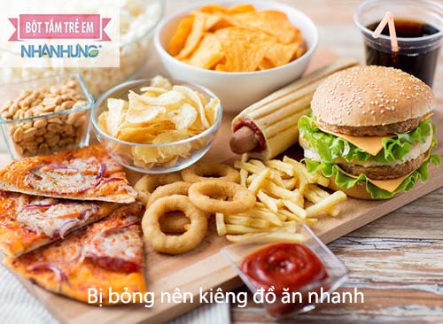 Bị bỏng kiêng đồ ăn nhanh